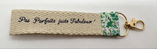 Porte - Clés " Pas Parfaite, Juste Fabuleuse ! "